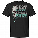 Best Asshole Husband Ever Skull T-Shirt - Funny Husband Shirt, Black, Unisex T-Shirt Best Asshole Husband Ever Skull T-Shirt - Funny Husband Shirt, Black, Unisex T-Shirt