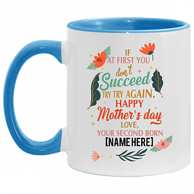 Personalized If at First You Don't Succeed Try Again Happy Mother's Day Funny Accent Mug - Custom Mug For Mom, White/Light Blue, 11 oz. Accent Mug