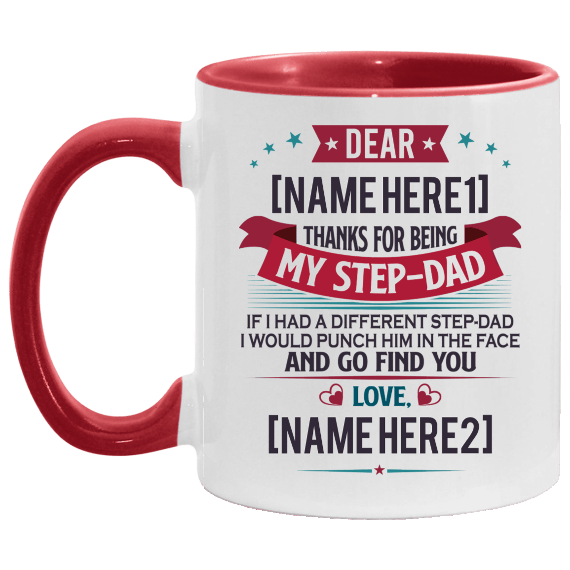 Personalized Thanks For Being My Step-Dad If I Had A Different Step-Dad Accent Mug - Ceramic Coffee Mug, White/Red, 11 oz. Accent Mug