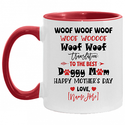 Personalized Woof Woof Woof Translation to the Best Doggy Mom Happy Mothers Day Accent Mug, White/Red, 11 oz. Accent Mug
