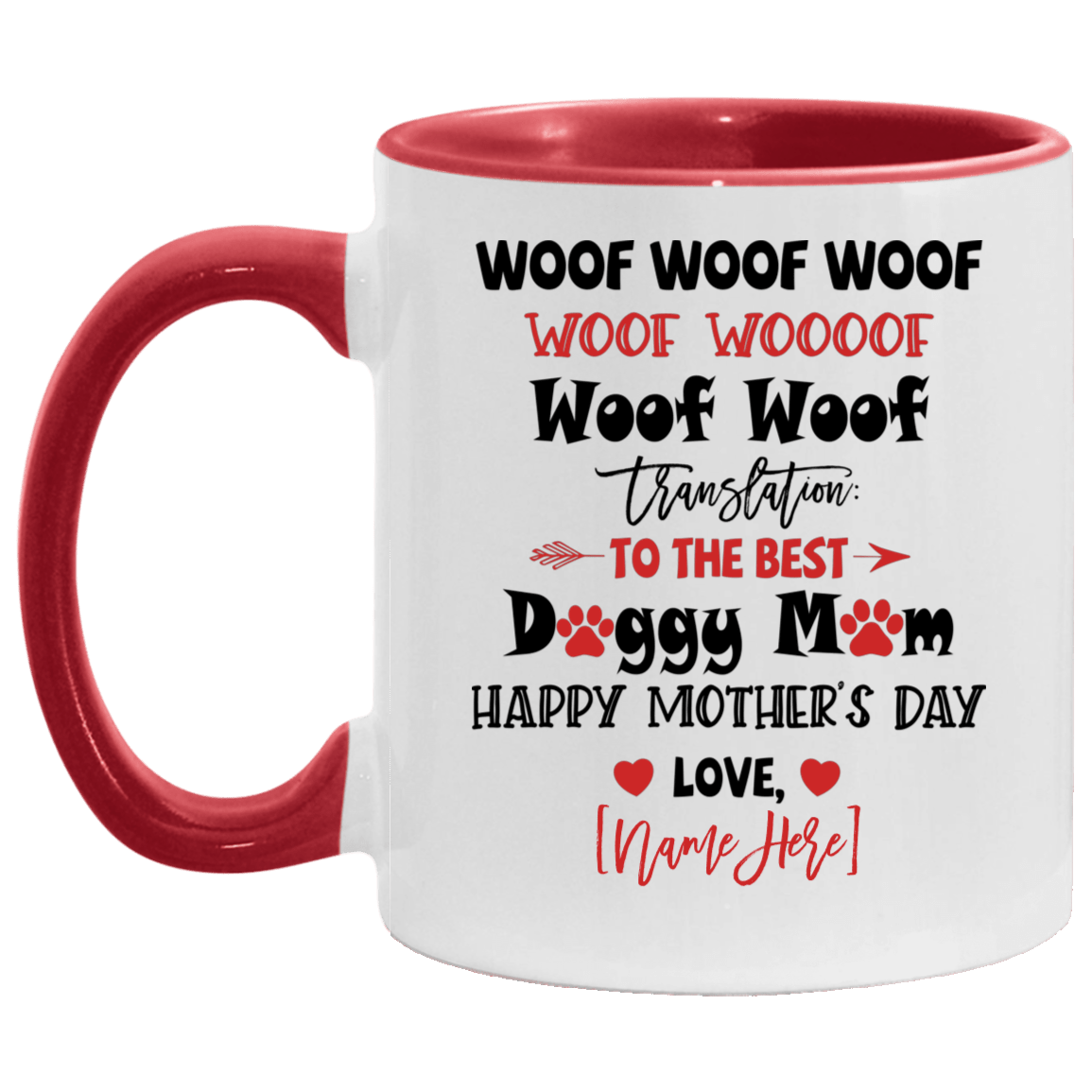 Personalized Woof Woof Woof Translation to the Best Doggy Mom Happy Mothers Day Accent Mug, White/Red, 11 oz. Accent Mug