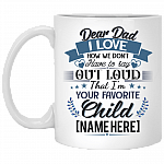 Personalized Dear Dad I Love How We Don't Have To Say Out Loud Coffee Mug - Beer Stein - Water Bottle, White, 11 oz. White Mug