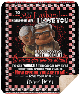 Personalized To My Husband Never Forget That I Love You Your Wife Fleece Blanket – Premium Sherpa Blanket, White, Sherpa Blanket - 50x60