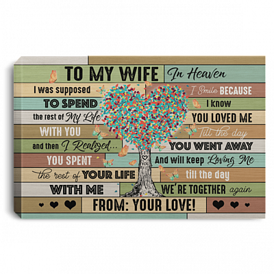My Wife In Heaven I Was Supposed To Spend The Rest Of My Life With You Framed Canvas Prints - Unframed Poster, White, 0.75'' Framed Canvas