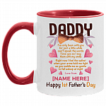 Personalized Daddy I've Only Been With You For Just A Little While Can't Speak The Words Accent Mug, White/Red, 11 oz. Accent Mug Personalized Daddy I've Only Been With You For Just A Little While Can't Speak The Words Accent Mug, White/Red, 11 oz. Accent Mug