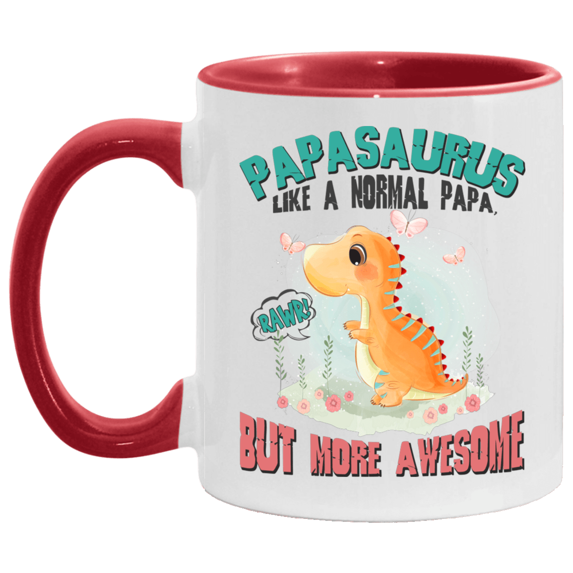 Papasaurus Like A Normal Papa But More Awesome Accent Mug - Papasaurus Mug, White/Red, 11 oz. Accent Mug