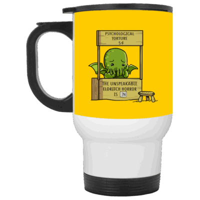 Psychological Torture The Unspeakable Is In Eldritch Horror White Mug, Athletic Gold, 14 oz. White Travel Mug