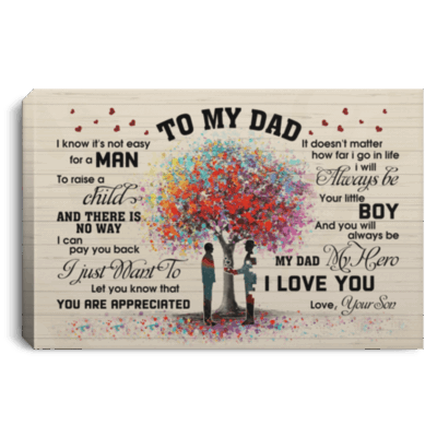 From Son to My Dad I Know It's Not Easy for a Man to Raise a Child Framed Canvas - Unframed Poster, White, 0.75'' Framed Canvas