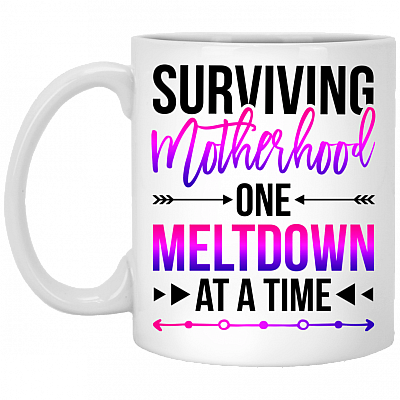 Surviving Motherhood One Meltdown At A Time Ceramic Coffee Mug - Water Bottle, White, 11 oz. White Mug