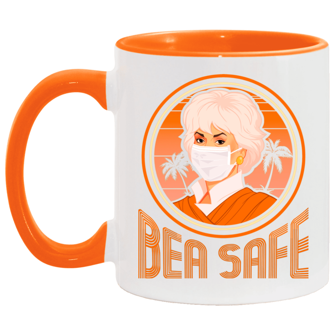 Bea Safe Dorothy Golden Girl Wear Face Cover Quarantine Vintage Accent Mug, White/Orange, 11 oz. Accent Mug