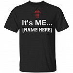 personalized It's Me - Funny Identity T-Shirt, Black, Unisex T-Shirt personalized It's Me - Funny Identity T-Shirt, Black, Unisex T-Shirt