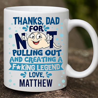 Alternative view of Thanks Dad For Not Pulling Out and Creating A Fucking Legend From Son Daughter Personalized Name Accent Mug