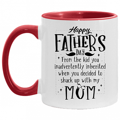 From The Kid You Inadvertently Inherited When You Decided To Shack Up With My Mom Accent Mug, White/Red, 11 oz. Accent Mug