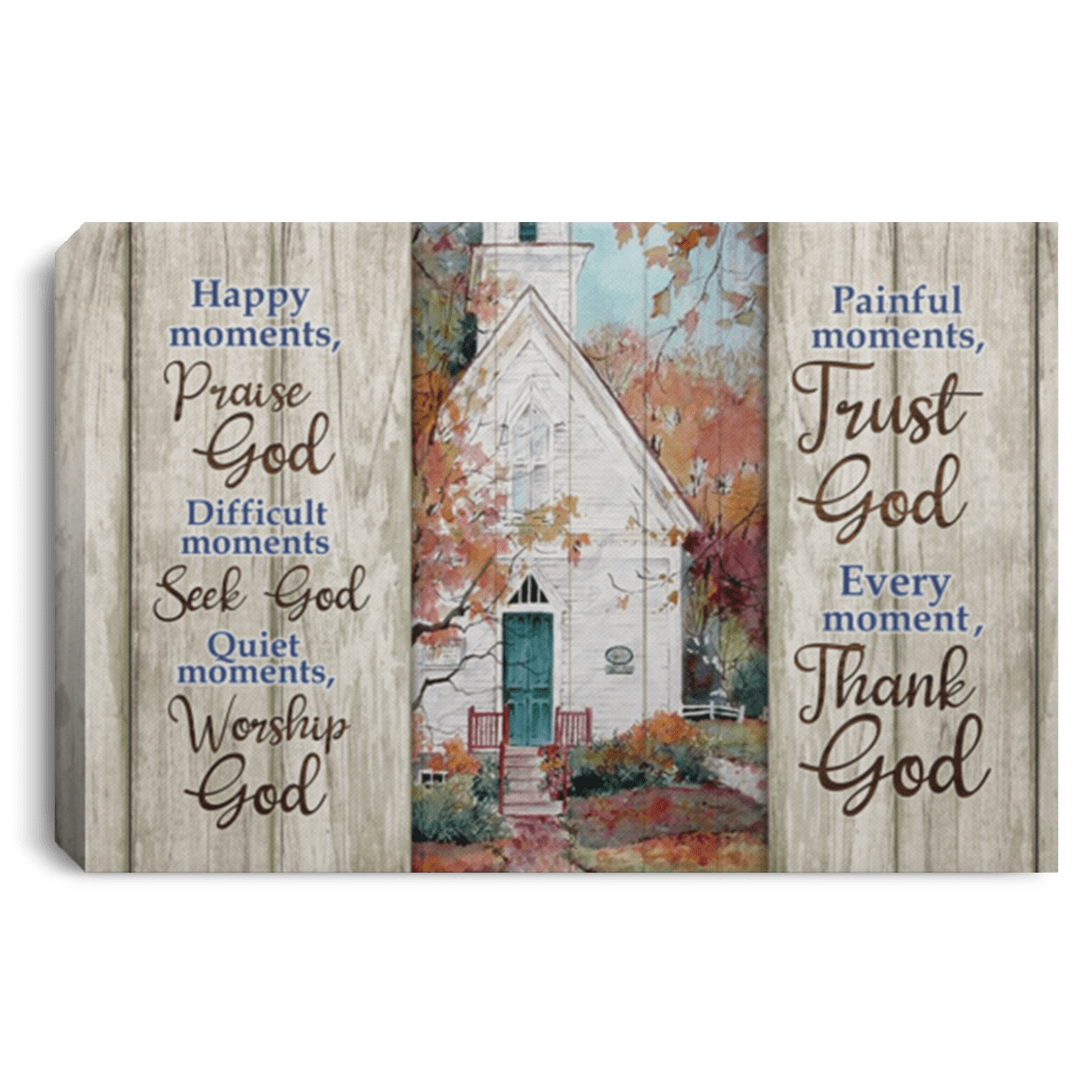 Happy Moments Praise God Difficult Moments Seek God Quiet Moments Worship God Framed Canvas Prints - Unframed Poster, White, 0.75'' Framed Canvas