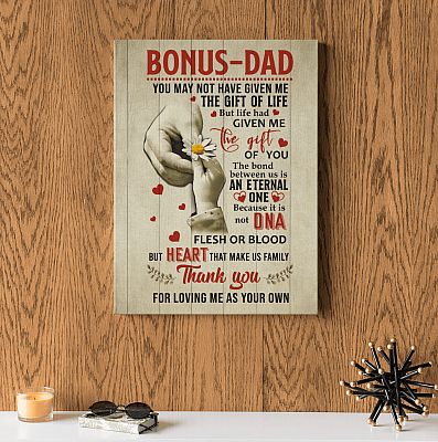 Alternative view of Bonus Dad You May Not Have Given Me the Gift of Life Gallery Wrapped Framed Canvas Prints - Unframed Poster - Home Decor