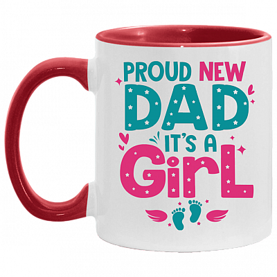 Proud New Dad It's A Girl Going To Be Daddy Accent Mug - Coffee Mug, White/Red, 11 oz. Accent Mug