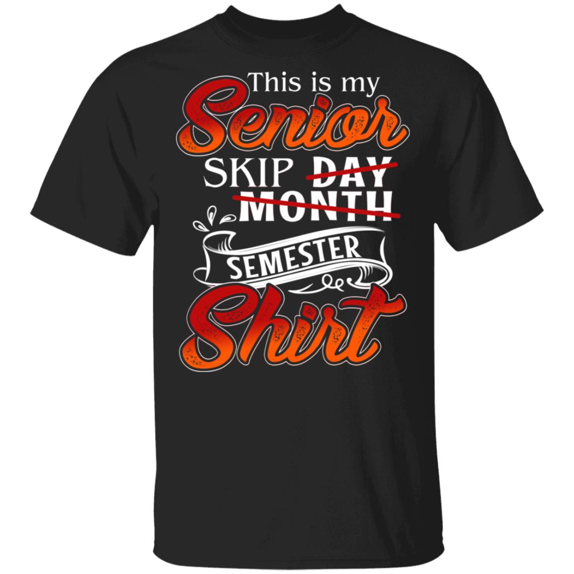 This Is My Senior Skip Day Month Semester Shirt Funny Senior 2020 T-Shirt, Black, Unisex T-Shirt