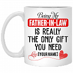 Personalized Being My Father in Law Is Really the Only Gift You Need Ceramic Coffee Mug - Beer Stein - Water Bottle, White, 11 oz. White Mug