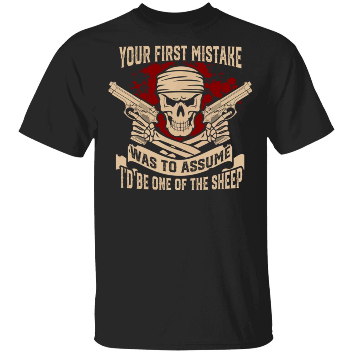 Your First Mistake Was To Assume I Be One Of The Sheep T-Shirt - Funny Shirt, Black, Unisex T-Shirt