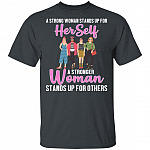 A Stronger Woman Stands Up for Others T-Shirt - Feminism Shirt, Dark Heather, Unisex T-Shirt A Stronger Woman Stands Up for Others T-Shirt - Feminism Shirt, Dark Heather, Unisex T-Shirt