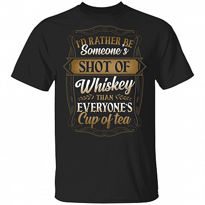 I'd Rather Be Someone's Whiskey Funny Sayings Wine Retro Vintage Drinking T-shirt, Black, Unisex T-Shirt