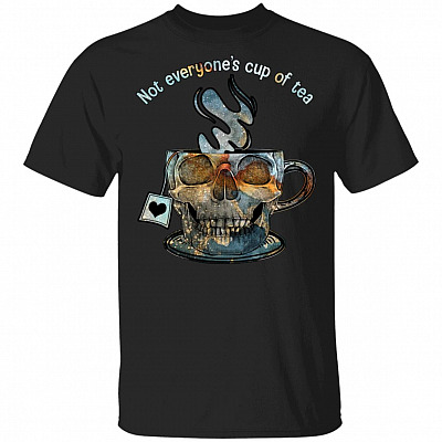 Not Everyone's Cup Of Tea Funny Skull T-Shirt, Black, Unisex T-Shirt