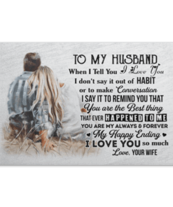 To My Husband When I Tell You I Love You Wrapped Framed Canvas Prints - Unframed Poster - Home Decor Wall Art, White, 0.75'' Framed Canvas