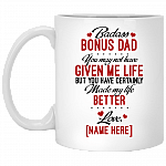 Personalized Badass Bonus Dad You May Not Have Given Me Life But Made My Life Better Ceramic Coffee Mug, White, 11 oz. White Mug