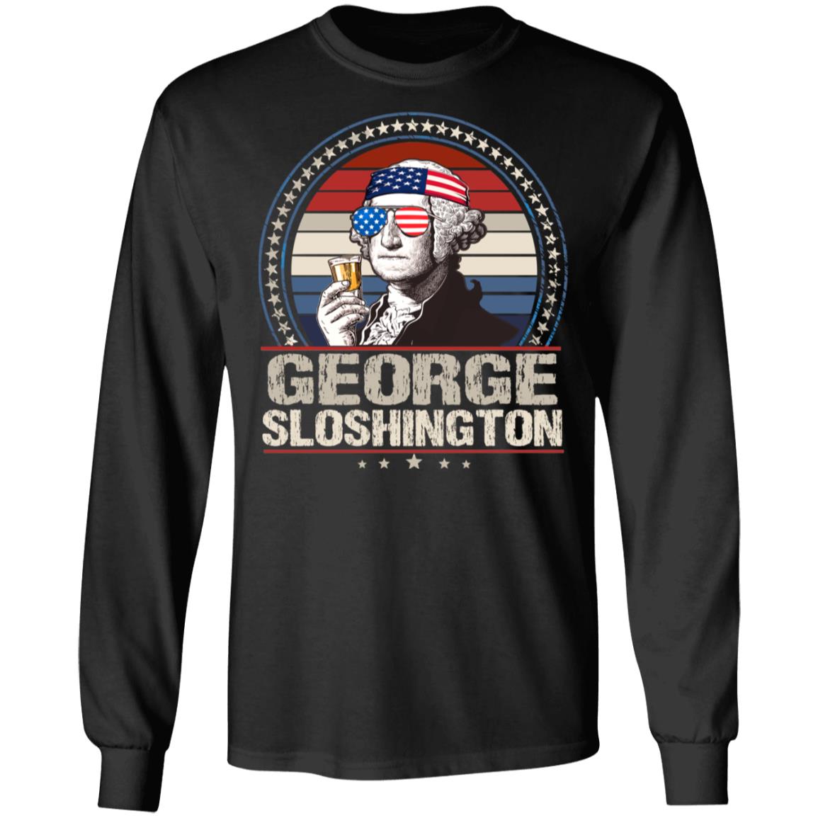 George Sloshington 4th of July Hoodie - Sweatshirt - Long Sleeve Shirt, Black, Long Sleeve