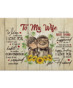 To My Wife When I Tell You I Love You Framed Canvas - Unframed Poster - To My Wife Wall Art, White, 0.75'' Framed Canvas