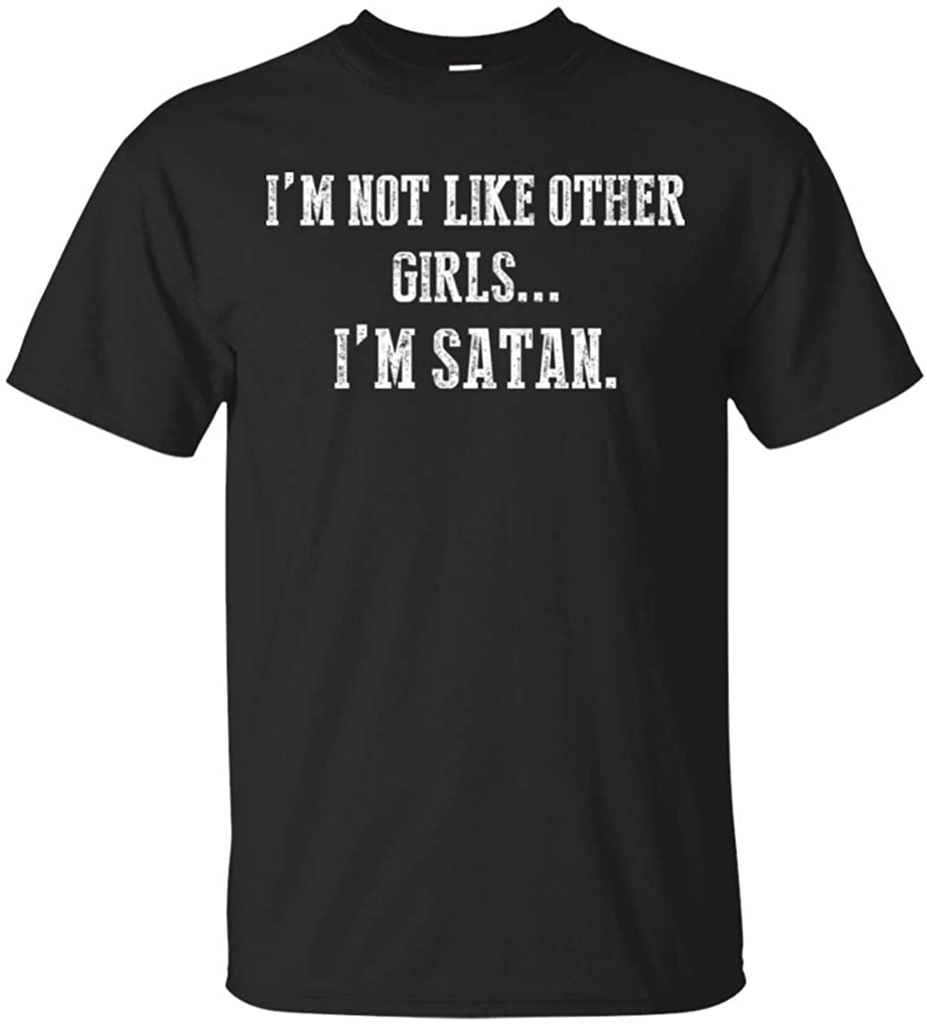 I'm Not Like Other Girls I'm Satan Funny T-Shirt, Unisex T-Shirt, Black