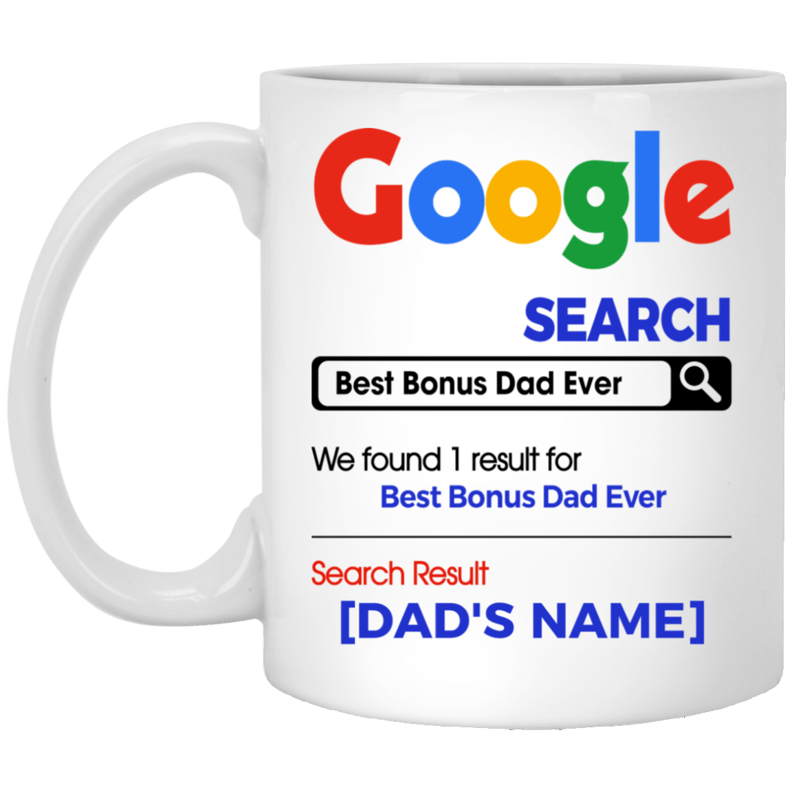 Personalized Search Best Bonus Dad Ever Father's Day Gift For Dad Ceramic Coffee Mug - Beer Stein, White, 11 oz. White Mug