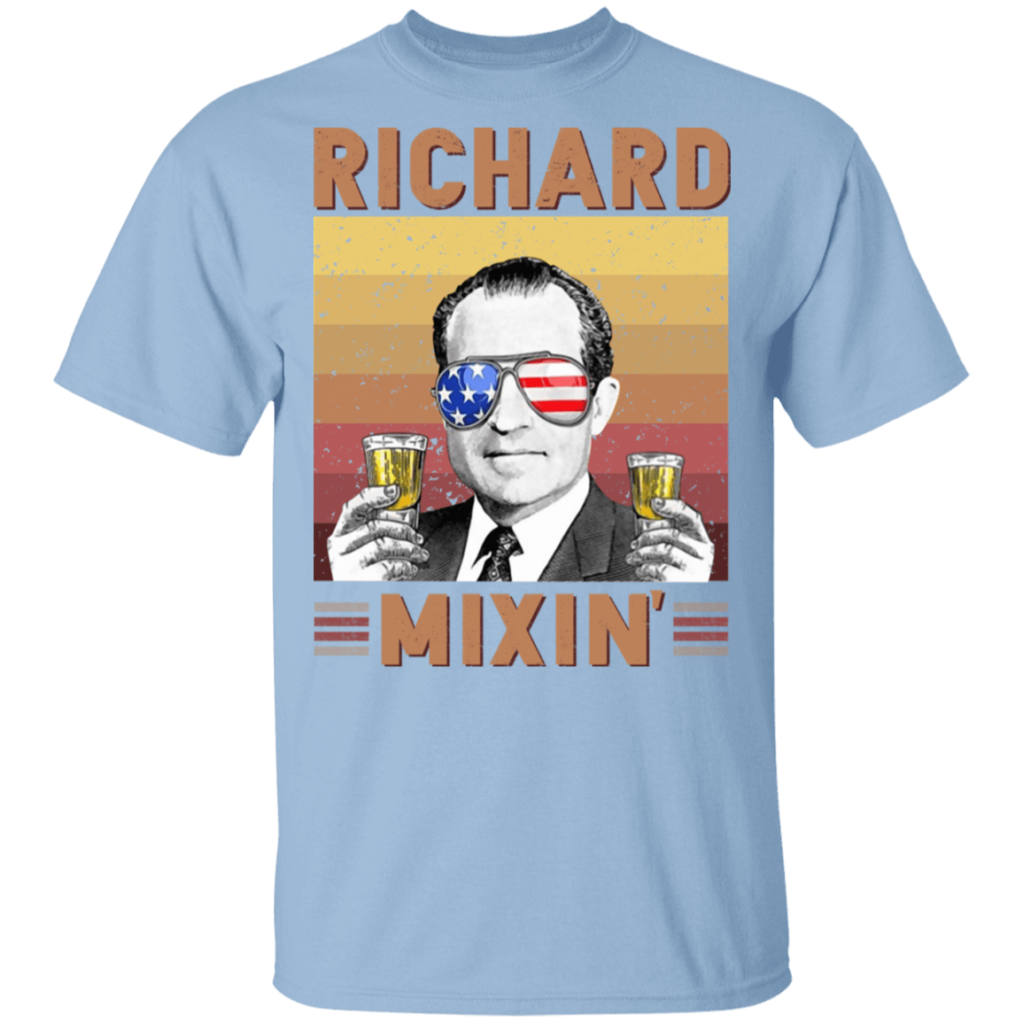Vintage Richard Mixin' 4th Of July US President Drinking Team Light T-shirt, Light Blue, Unisex T-Shirt