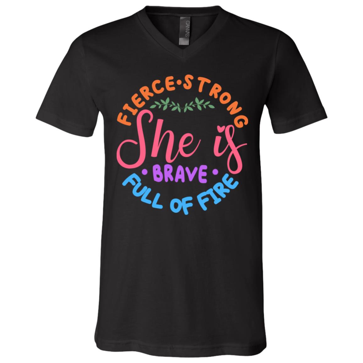 She Is Fierce She Is Strong She Is Brave T-Shirt - V-Neck Tee Women, Black, V-Neck T-Shirt