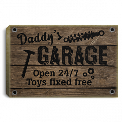 Daddy's Garage Open 24 7 Toys Fixed Free - Funny Papa Gift Framed Canvas - Unframed Poster - Home Decor Wall Art, White, 0.75'' Framed Canvas