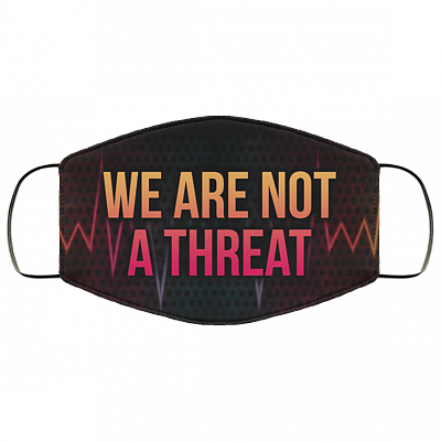 We Are Not Threat Black Lives Matter Face Mask, White, Cloth Face Mask