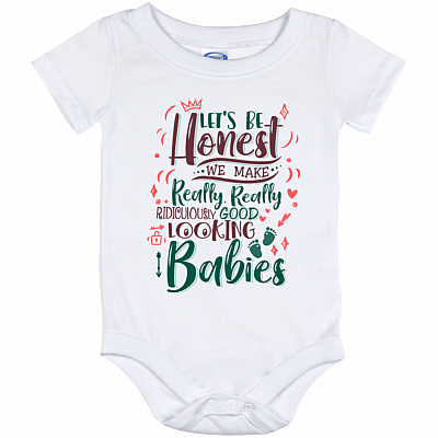 Let's Be Honest We Make a Ridiculous Good Looking Baby Gift For New Baby Baby Onesie - Baby Infant Bodysuit, White, Baby Onesie - 12 Month