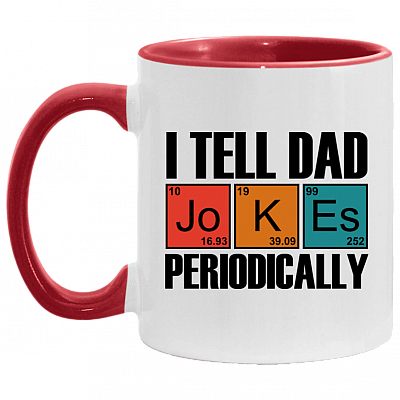 I Tell Dad Jokes Periodically Accent Coffee Mug, White/Red, 11 oz. Accent Mug