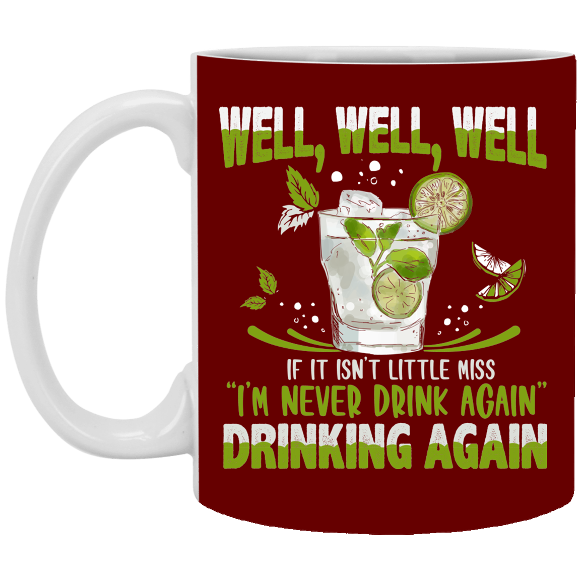 Well Well Well If It Isn't Little Miss I'm Never Drink Again Drinking Again Drinking Cocktail Mug Beer Stein, Maroon, 11 oz. White Mug
