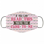 If You Can Read This You’re Too Close To Me Boob Pattern Washable Reusable Custom – Printed Cloth Face Mask Cover, White, Cloth Face Mask