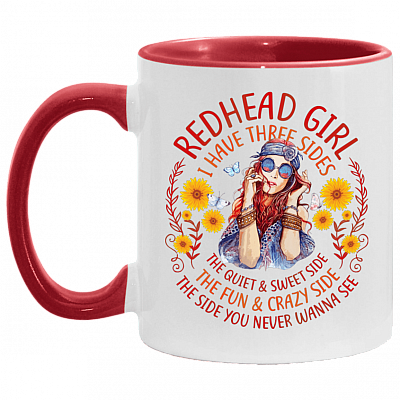 Redhead Girl I Have Three Sides The Quiet And Sweet Side Accent Mug - Ceramic Coffee Mug - Redhead Gifts, White/Red, 11 oz. Accent Mug