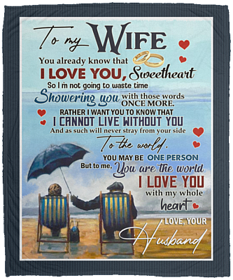 To My Wife You Already Know That I Love You Fleece Blanket - Premium Sherpa Blanket - Woven Blanket, White, Cozy Plush Fleece Blanket - 50x60
