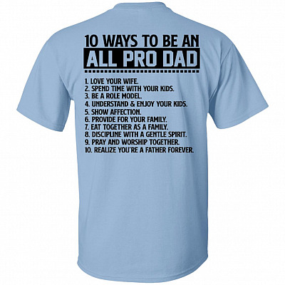 10 Ways to Be An All Pro Dad Plain Front - Print On Back T-Shirt - Funny Dad Shirt, Light Blue, Unisex T-Shirt