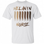 Melanin Nurse With Dark Skin Tone T-Shirt - Proud Black Nurse Shirt, White, Unisex T-Shirt Melanin Nurse With Dark Skin Tone T-Shirt - Proud Black Nurse Shirt, White, Unisex T-Shirt