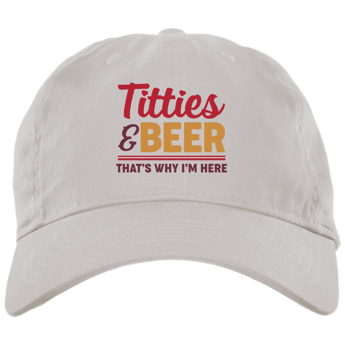 Titties And Beer That's Why I'm Here Twill Cap – High-Profile Snapback Hat, White, Brushed Twill Dad Cap