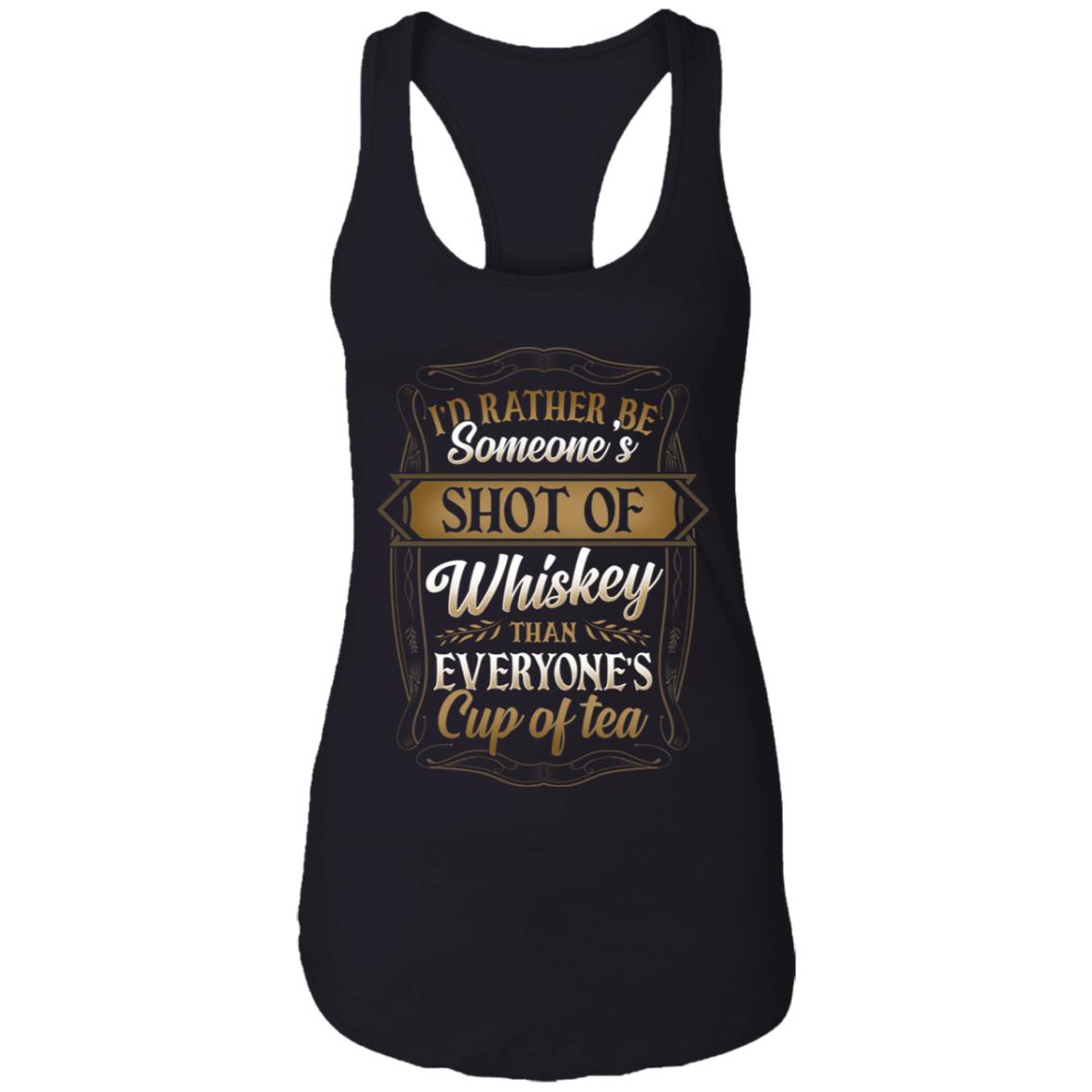 I'd Rather Be Someone's Shot Of Whiskey Funny Sayings Wine Retro Vintage Drinking Cotton Tank Top - Racerback Tank, Black, Ladies Racerback Tank