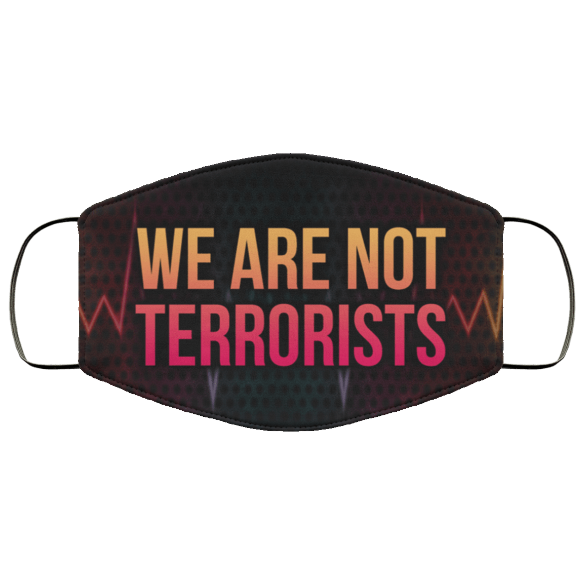 We Are Not Terrorists Black Lives Matter Face Mask, White, Cloth Face Mask