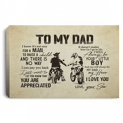 To My Chopper Dad I Know It's Not Easy for a Man to Raise a Child from Son Framed Canvas - Unframed Poster, White, 0.75'' Framed Canvas