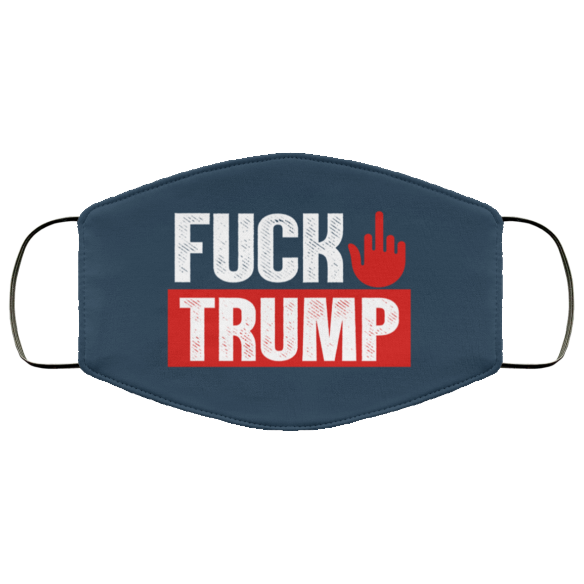 Fuck Trump Anti-Trump Washable Reusable Custom – Printed Cloth Face Mask Cover, White, Cloth Face Mask