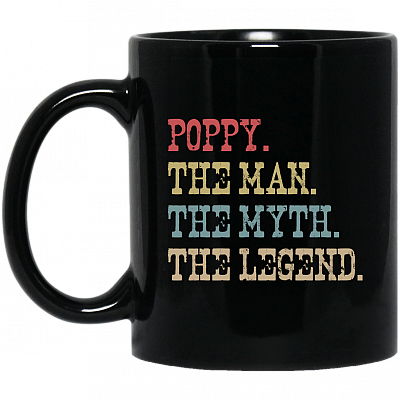Poppy The Man The Myth The Legend Vintage Ceramic Coffee Mug Or Cup - Travel Mug - Beer Stein - Stainless Water Bottle, Black, 11 oz. Black Mug